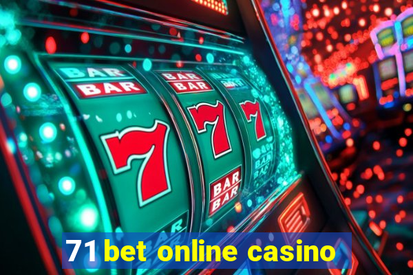 71 bet online casino